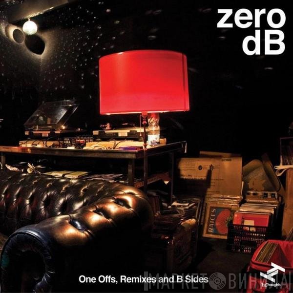 Zero dB - One Offs, Remixes And B Sides