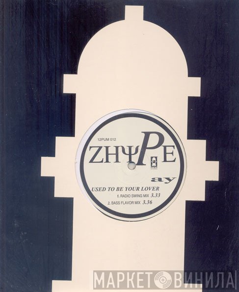 Zhype - Used To Be Your Lover