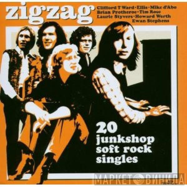  - Zigzag: 20 Junkshop Soft Rock Singles 1970-1974