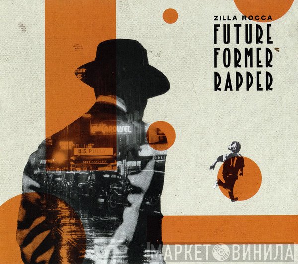 Zilla Rocca  - Future Former Rapper