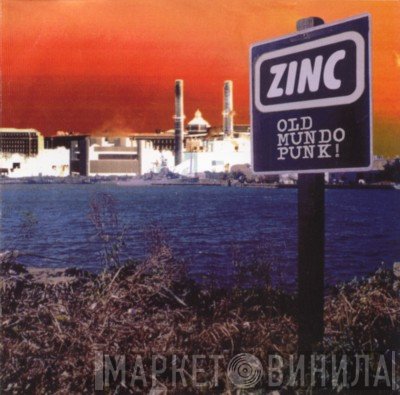 Zinc  - Old Mundo Punk!