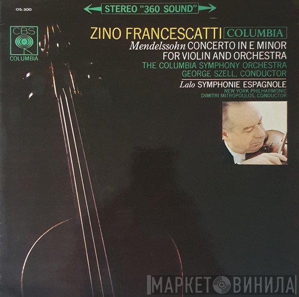 Zino Francescatti, Édouard Lalo, The New York Philharmonic Orchestra, Dimitri Mitropoulos, Felix Mendelssohn-Bartholdy, Columbia Symphony Orchestra, George Szell  - Symphony Espagnole / Concerto For Violin & Orchestra