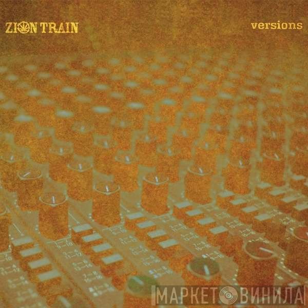 Zion Train  - Versions