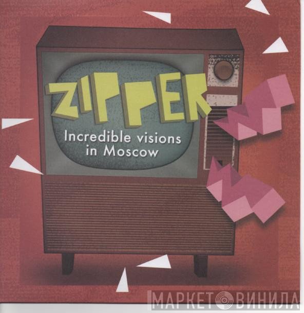 Zipper  - Incredible Visions In Moscow