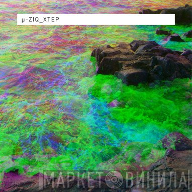 µ-Ziq  - XTEP
