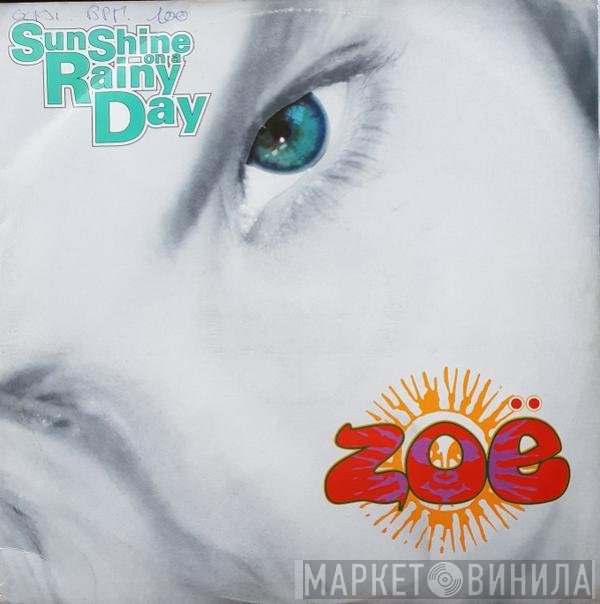 Zoë - Sunshine On A Rainy Day