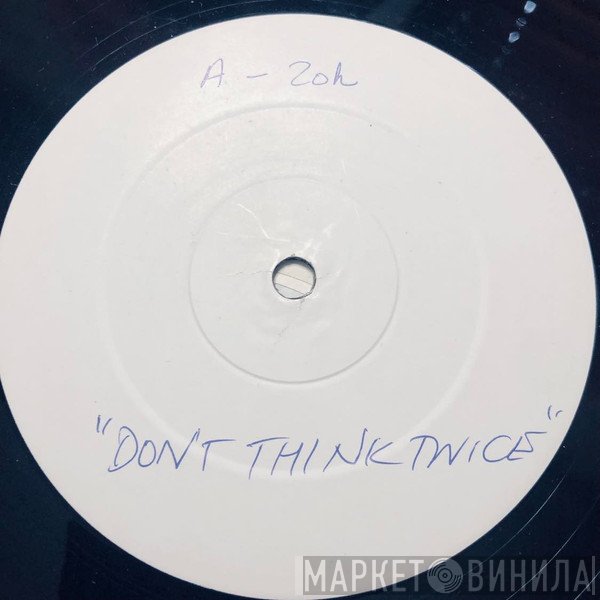 Zoh - Don't Think Twice