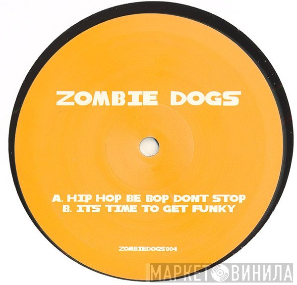 Zombie Dogs - Hip Hop be bop don't stop