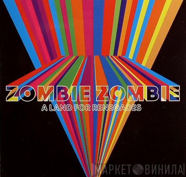 Zombie Zombie - A Land For Renegades