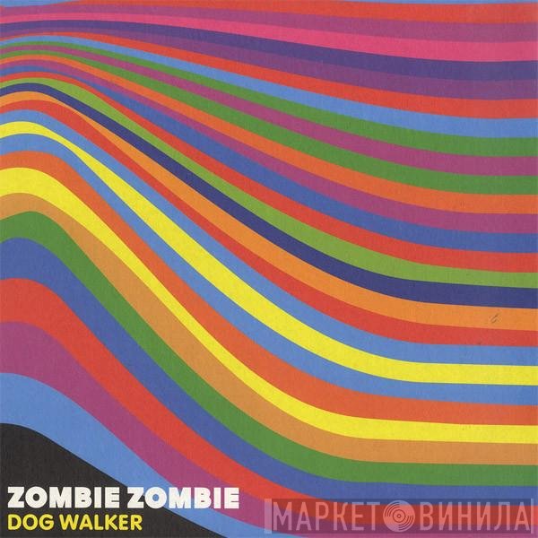 Zombie Zombie - Dog Walker