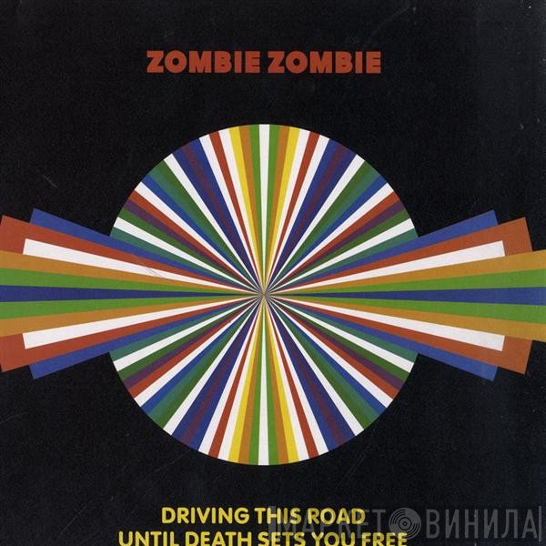 Zombie Zombie - Driving This Road Until Death Sets You Free