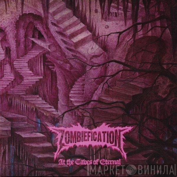 Zombiefication - At The Caves Of Eternal
