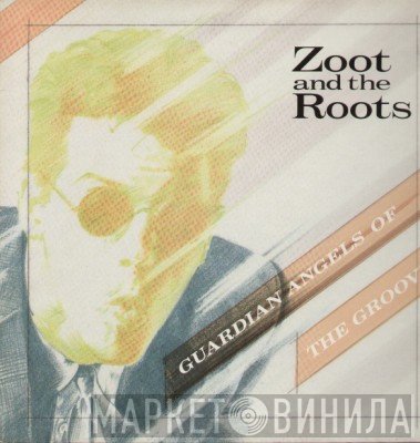 Zoot And The Roots - Guardian Angels Of The Groove