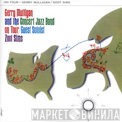 Zoot Sims, Gerry Mulligan & The Concert Jazz Band - Gerry Mulligan And The Concert Jazz Band On Tour