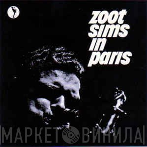 Zoot Sims  - Zoot Sims In Paris