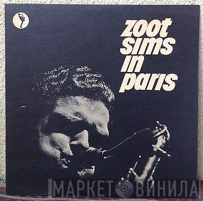 Zoot Sims  - Zoot Sims In Paris