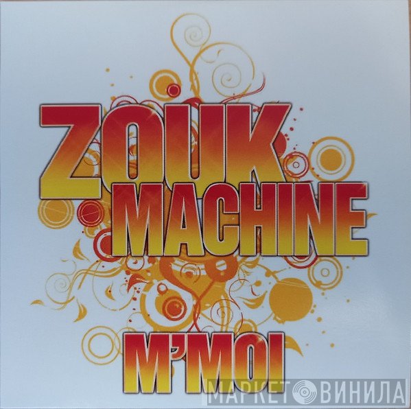Zouk Machine  - M'Moi