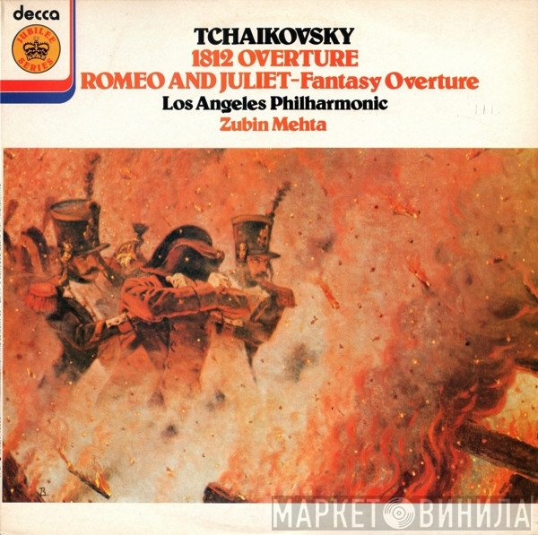 Zubin Mehta, Los Angeles Philharmonic Orchestra, Pyotr Ilyich Tchaikovsky - 1812 Overture / Romeo And Juliet - Fantasy Overture