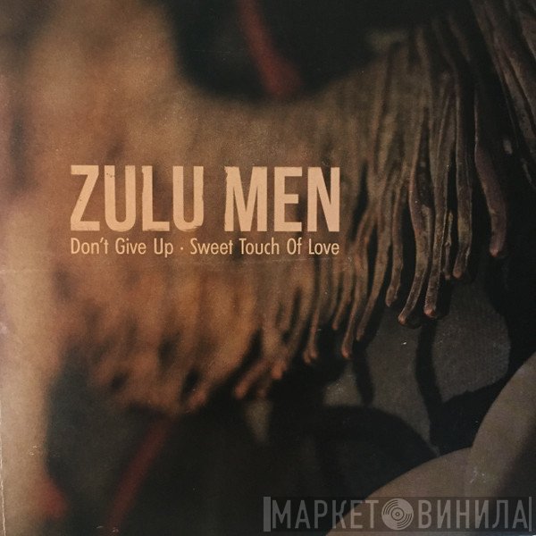 Zulu Men - Don't Give Up