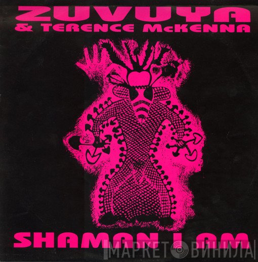Zuvuya, Terence McKenna - Shaman I Am