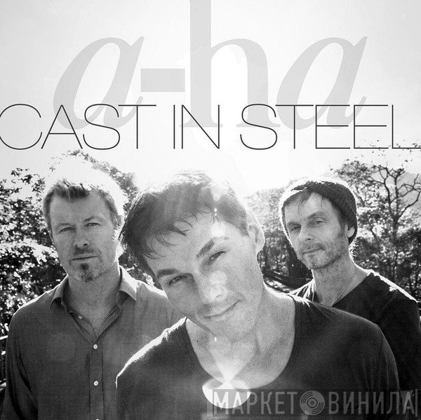 a-ha  - Cast In Steel