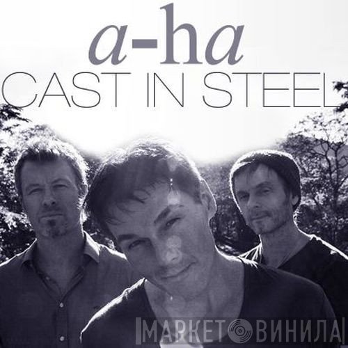 a-ha  - Cast In Steel