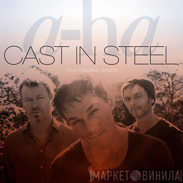 a-ha  - Cast In Steel