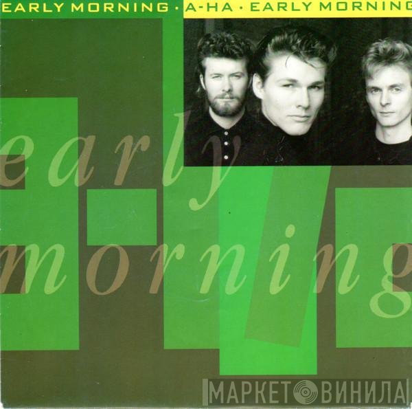 a-ha  - Early Morning