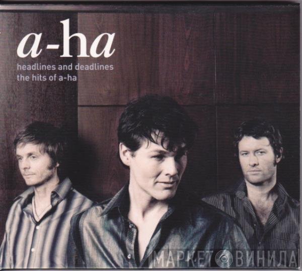 a-ha - Headlines And Deadlines - The Hits Of A-Ha