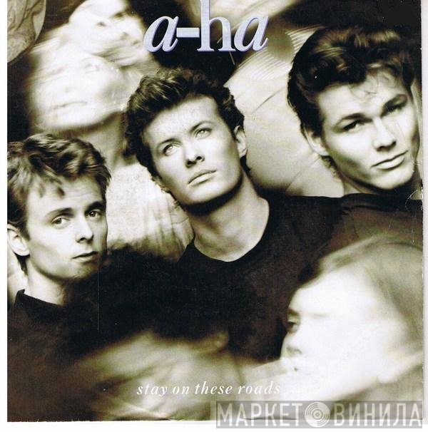a-ha  - Stay On These Roads