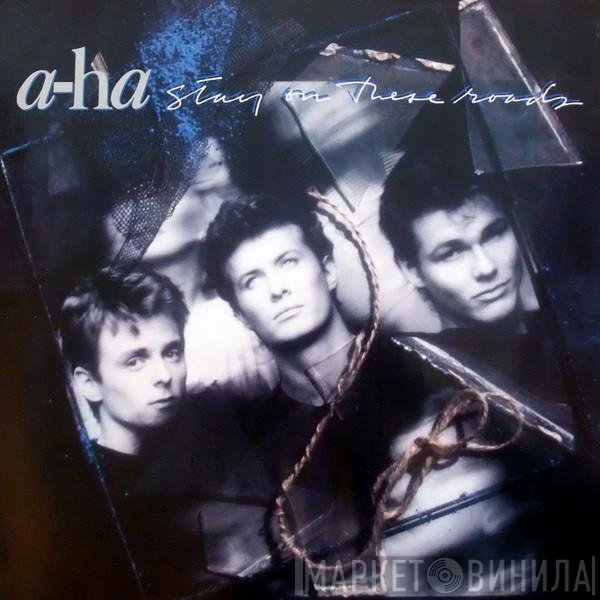 a-ha - Stay On These Roads