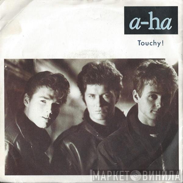a-ha - Touchy!