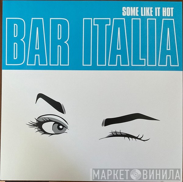bar italia - Some Like It Hot