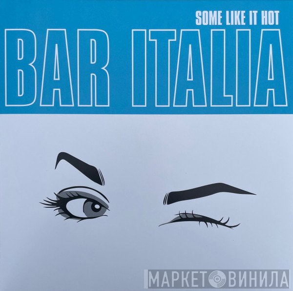bar italia - Some Like It Hot