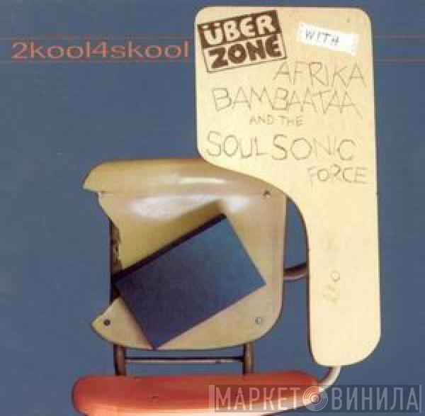 Überzone With Afrika Bambaataa & Soulsonic Force  - 2kool4skool
