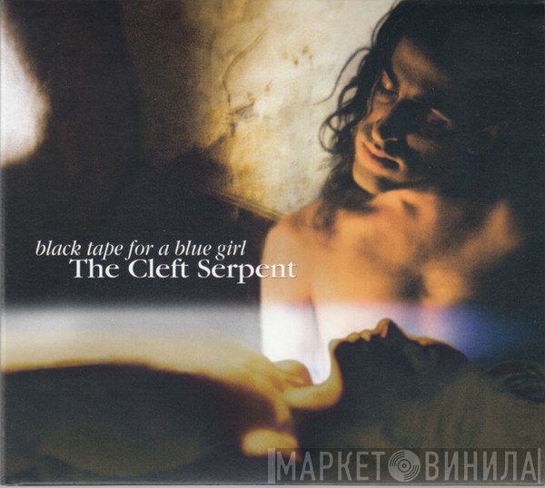 black tape for a blue girl - The Cleft Serpent
