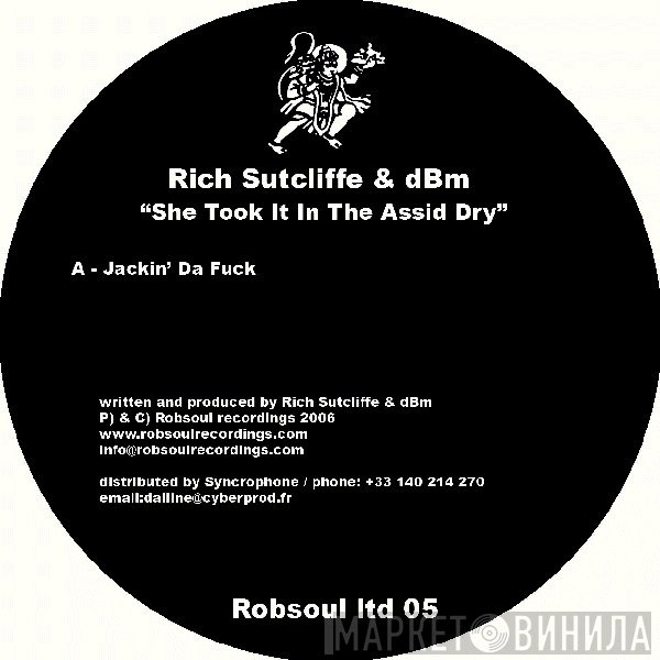 dBm, Rich Sutcliffe - She Took It In The Assid Dry