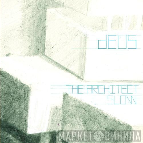 dEUS - The Architect / Slow