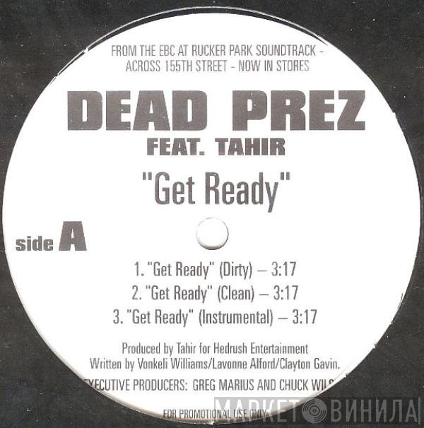 dead prez, Tahir, Nazaruz - Get Ready / Friday 'Til Sunday