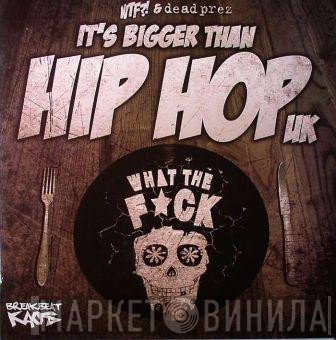 dead prez, WTF?! - It's Bigger Than Hip Hop UK