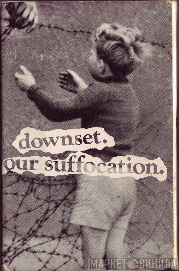 downset.  - Our Suffocation