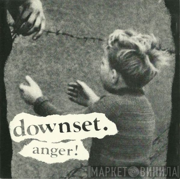 downset.  - Anger!