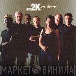 e2K - Shift