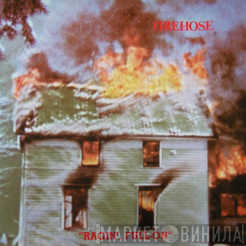 fIREHOSE  - Ragin', Full-On