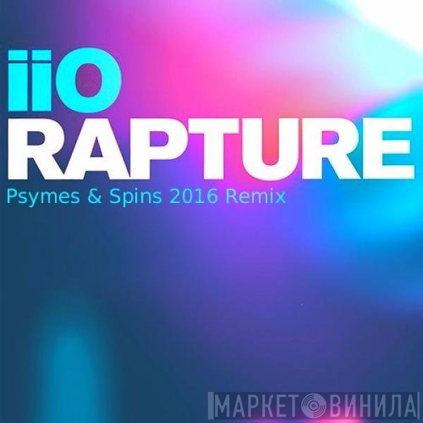 iiO  - Rapture (Psymes & Spins 2016 Remix)