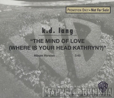 k.d. lang - The Mind Of Love (Where Is Your Head Kathryn?)