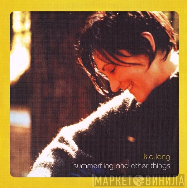 k.d. lang - Summerfling And Other Things
