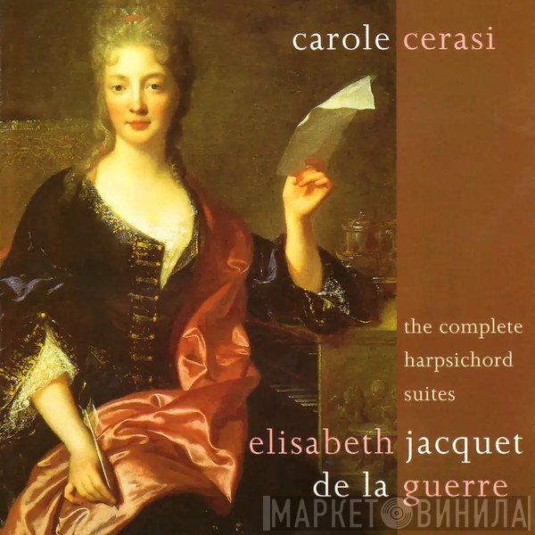 Élisabeth Jacquet De La Guerre, Carole Cerasi - The Complete Harpsichord Suites