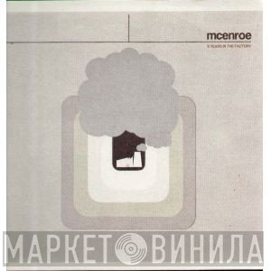 mcenroe - 5 Years In The Factory