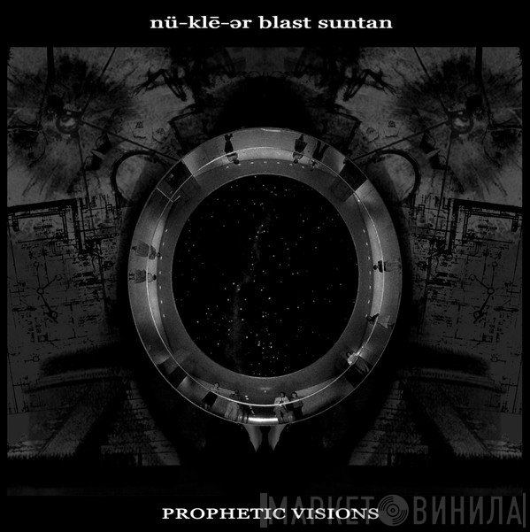 nü-klē-ər blast suntan - Prophetic Visions